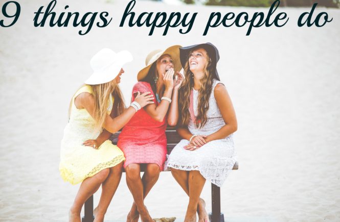 9 things happy people do