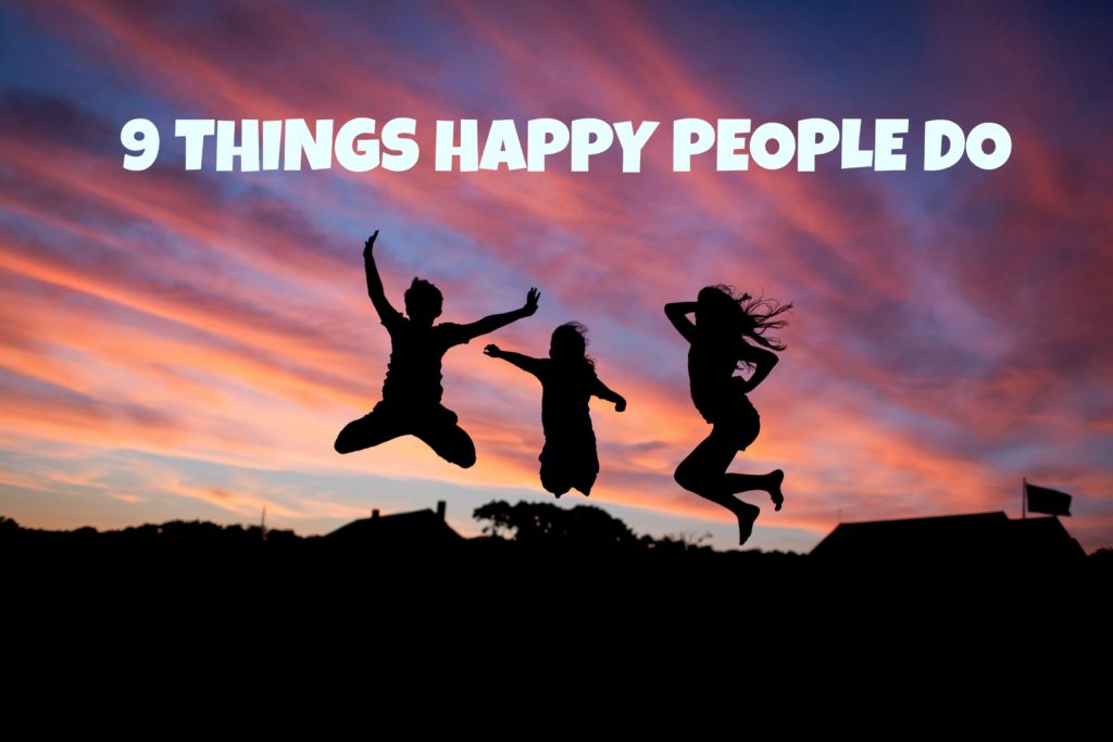 9 things happy people do