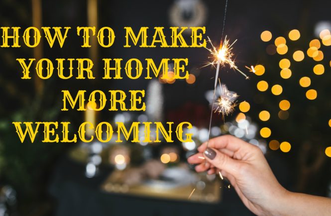 how to make your home more welcoming