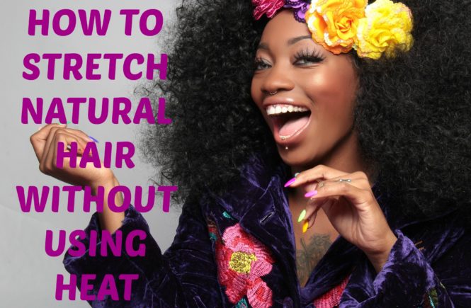 how to stretch natural hair without heat