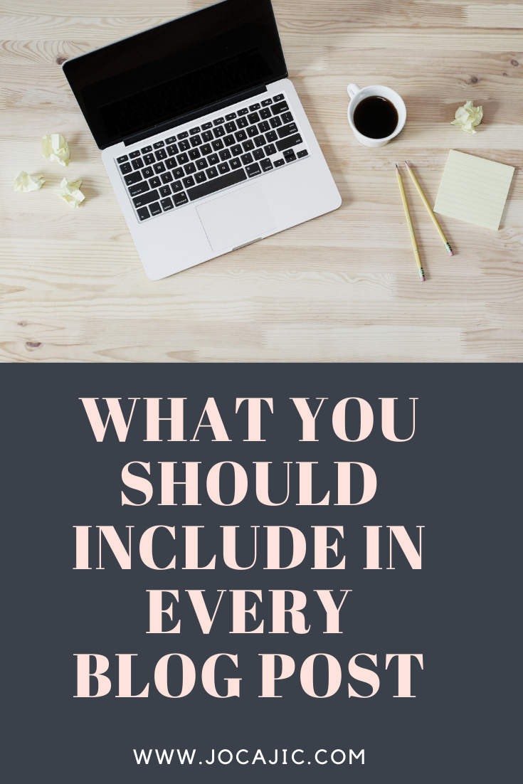 WHAT YOU SHOULD INCLUDE IN EVERY BLOG POST