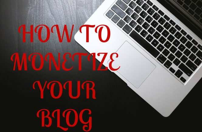 how to monetize your blog