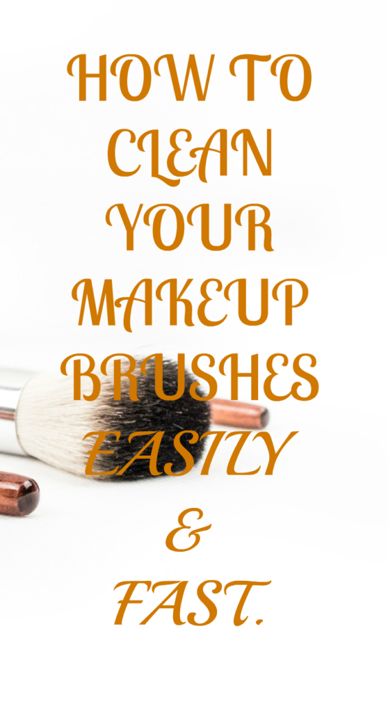 HOW TO EASILY CLEAN YOUR MAKEUP BRUSHES