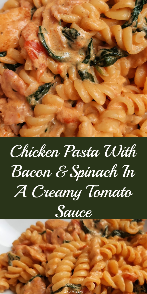 CHICKEN PASTA WITH BACON AND SPINACH IN A CREAMY TOMATO SAUCE