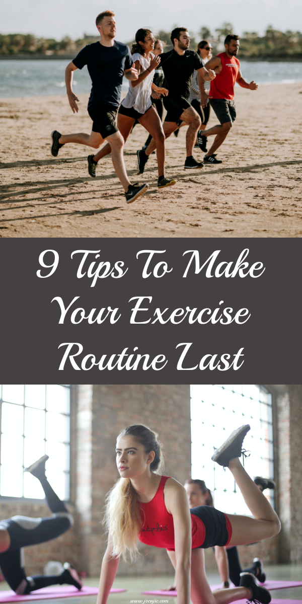 9 TIPS TO MAKE YOUR EXERCISE ROUTINE LAST